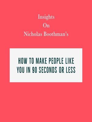 cover image of Insights on Nicholas Boothman's How to Make People Like You in 90 Seconds or Less